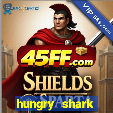 hungry shark evolution dinheiro infinito 2024